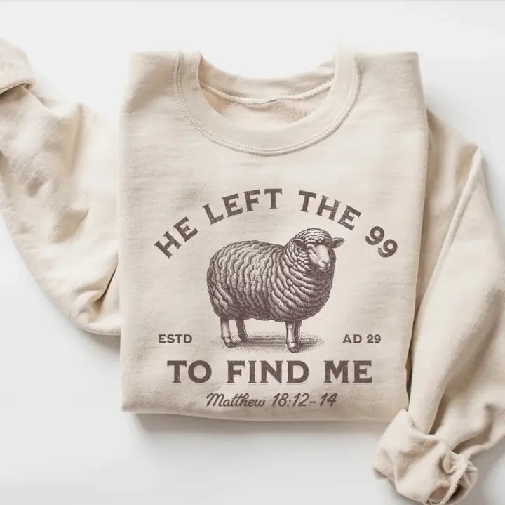 Jesus Leaves the 99 Faith Sweatshirt