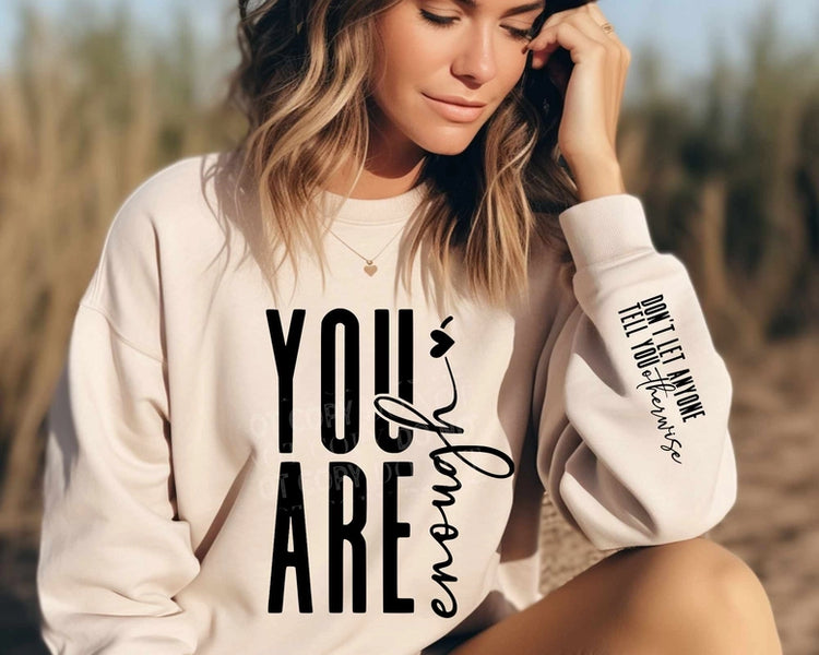 You Are Enough Sweatshirt - Willow Drift Cottage